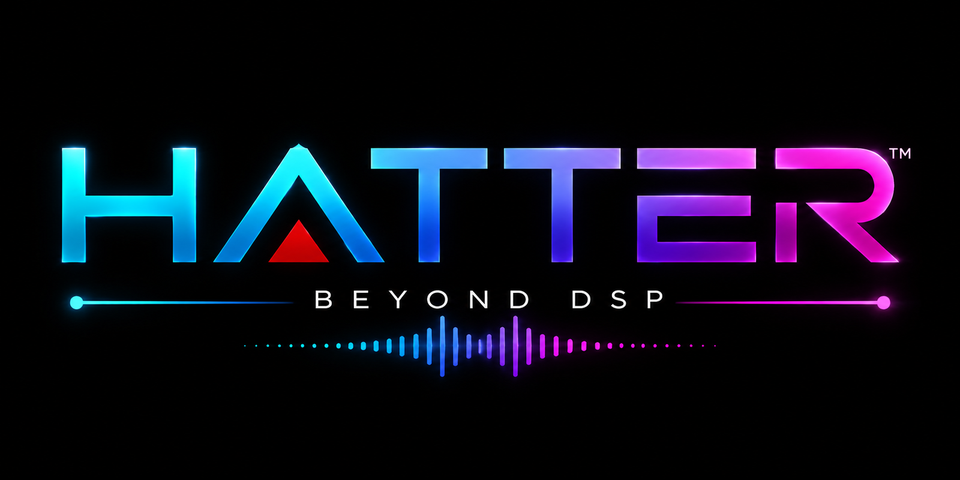 Hatter™ Beyond DSP